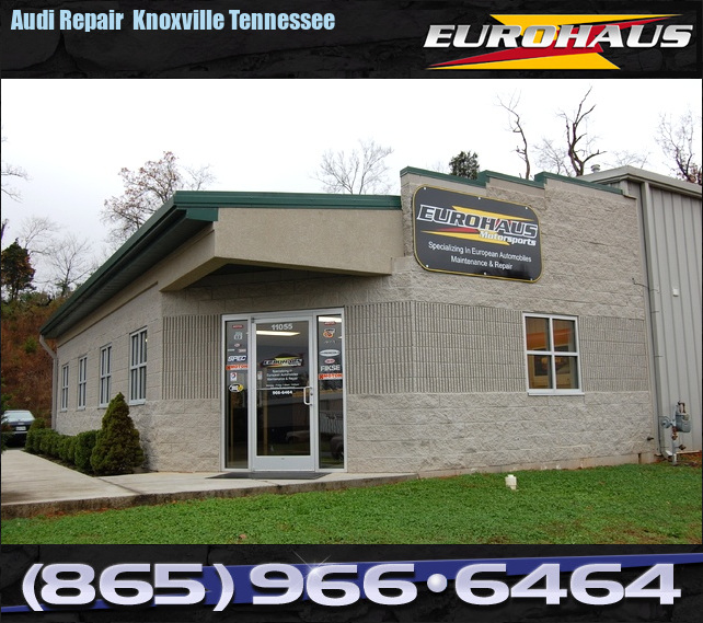EuroHaus MotorSports Audi Repair Knoxville Tennessee European Auto ... - AuDirepairknoxvilletennessee.European Auto Repair Knoxville Tennessee M10028.2